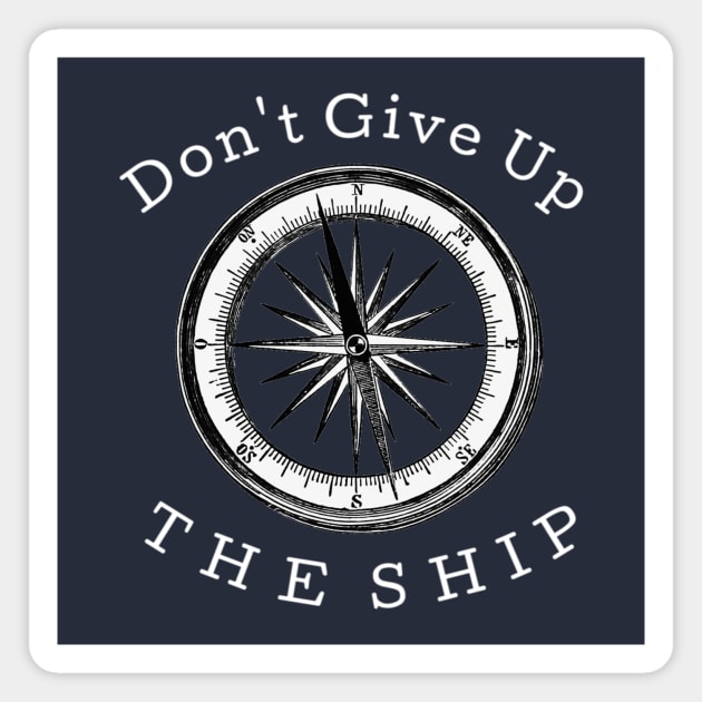 Don't Give Up the Ship Magnet by spiffy_design